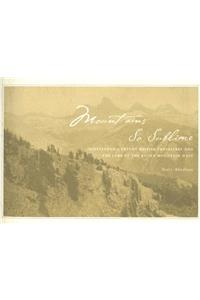 Mountains So Sublime: Nineteenth-Century British Travellers and the Lure of the Rocky Mountain West
