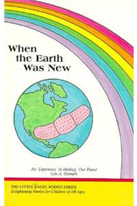 When the Earth Was New