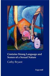 Contains Strong Language and Scenes of a Sexual Nature