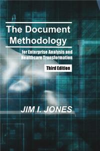 Document Methodology Third Edition: for Enterprise Analysis and Healthcare Transformation