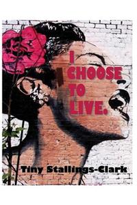I Choose to Live
