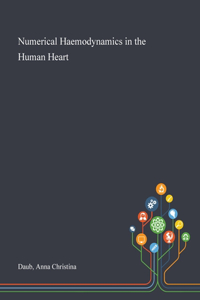 Numerical Haemodynamics in the Human Heart