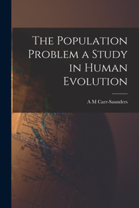 Population Problem a Study in Human Evolution