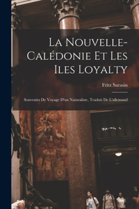 Nouvelle-Calédonie et les Iles Loyalty; souvenirs de voyage d'un naturaliste, traduit de l'allemand