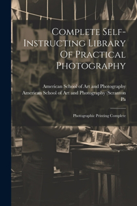 Complete Self-instructing Library Of Practical Photography