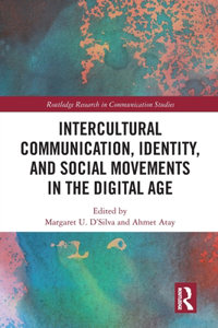 Intercultural Communication, Identity, and Social Movements in the Digital Age