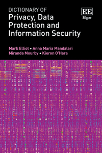 Dictionary of Privacy, Data Protection and Information Security