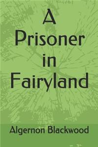 A Prisoner in Fairyland