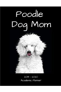 Poodle Dog Mom 2019 - 2020 Academic Planner