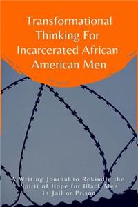 Transformational Thinking for Incarcerated African American Men