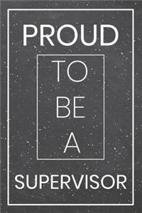 Proud To Be A Supervisor
