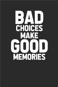 Bad Choices Make Good Memories