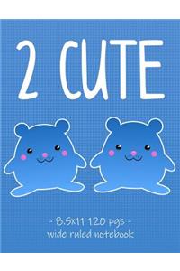 2 Cute
