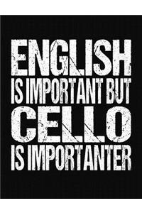 English Is Important But Cello Is Importanter