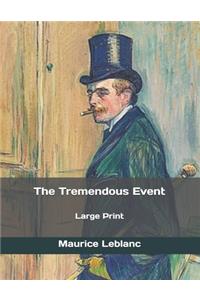 The Tremendous Event