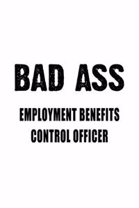 Badass Employment Benefits Control Officer