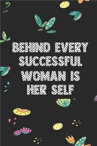 Behind every successful woman is her self