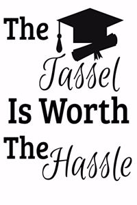 The Tassel Is Worth The Hassle