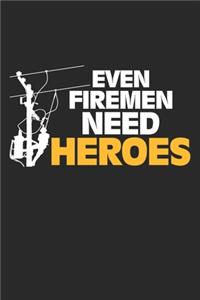Even Firemen Need Heroes