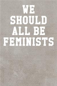 We Should All Be Feminists