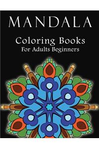 Mandala Coloring Books for Adults Beginners: Most Beautiful Mandalas for Stress Relief and Relaxation