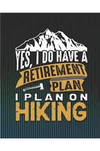Yes, I Do Have a Retirement Plan I Plan on Hiking