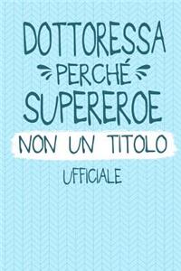 Dottoressa Perché Supereroe Non Un Titolo Ufficiale