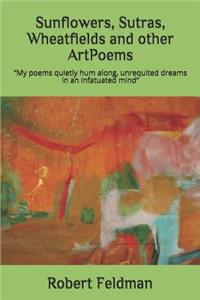 Sunflowers, Sutras, Wheatfields and other ArtPoems