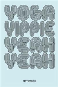 Yoga Yippie Yeah Yeah Notizbuch