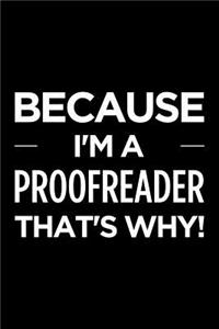 Because I'm a Proofreader That's Why