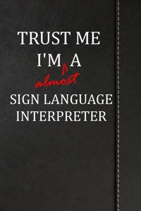 Trust Me I'm Almost a Sign Language Interpreter
