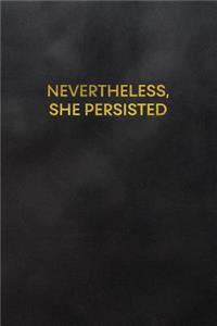 Nevertheless, She Persisted: Blank Lined Journal to Write in for Notes, to Do Lists, Notepad, Notebook