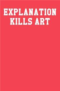 Explanation Kills Art