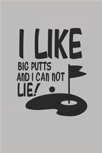 I Like Big Putts and I Can Not Lie!