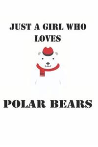 Just a Girl Who Loves Polar Bears