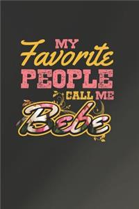 My Favorite People Call Me Bebe