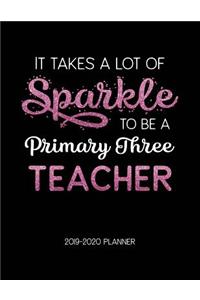 It Takes A Lot of Sparkle to Be A Primary Three Teacher 2019-2020 Planner