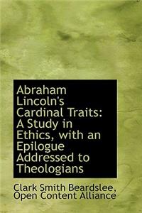 Abraham Lincoln's Cardinal Traits