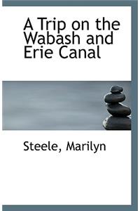 A Trip on the Wabash and Erie Canal