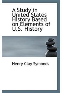 A Study in United States History Based on Elements of U.S. History