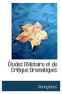Tudes D'Histoire Et de Critique Dramatiques