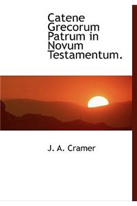 Catene Grecorum Patrum in Novum Testamentum.