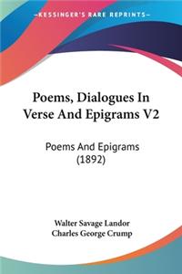 Poems, Dialogues In Verse And Epigrams V2