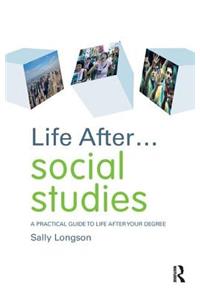 Life After... Social Studies