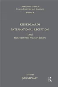 Volume 8, Tome I: Kierkegaard's International Reception - Northern and Western Europe