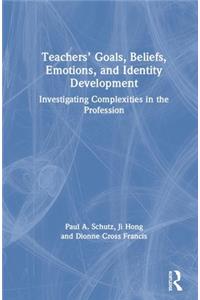 Teachers' Goals, Beliefs, Emotions, and Identity Development