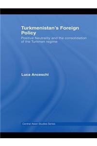 Turkmenistan’s Foreign Policy