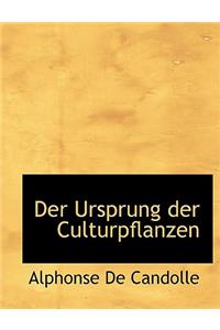 Der Ursprung Der Culturpflanzen