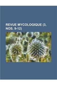 Revue Mycologique (3, Nos. 9-12 )