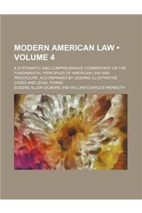 Modern American Law (Volume 4); A Systematic and Comprehensive Commentary on the Fundamental Principles of American Law and Procedure, Accompanied by Leading Illustrative Cases and Legal Forms
